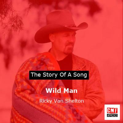 Wild Man – Ricky Van Shelton