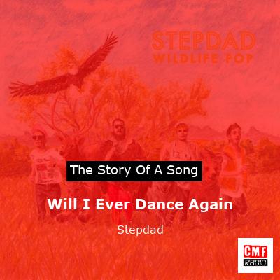 Will I Ever Dance Again – Stepdad