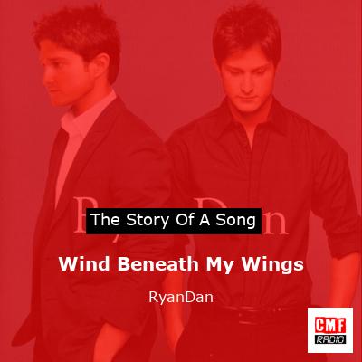 Wind Beneath My Wings – RyanDan