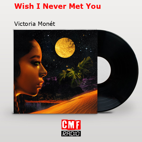 final cover Wish I Never Met You Victoria Monet