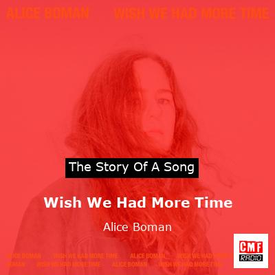 Wish We Had More Time – Alice Boman