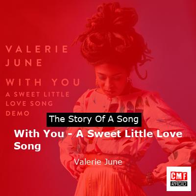 With You – A Sweet Little Love Song – Valerie June