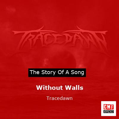Without Walls – Tracedawn