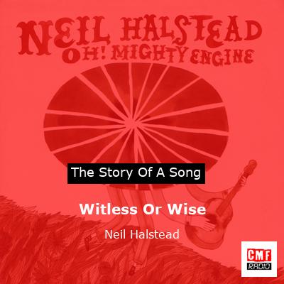 Witless Or Wise – Neil Halstead