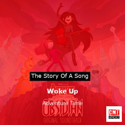 Woke Up – Adventure Time