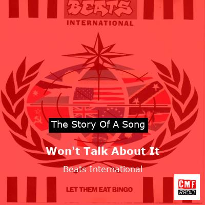 Won’t Talk About It – Beats International