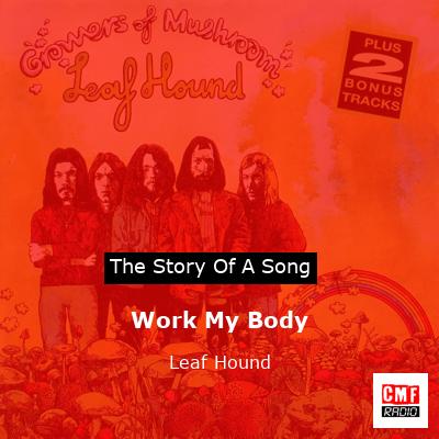 Work My Body – Leaf Hound