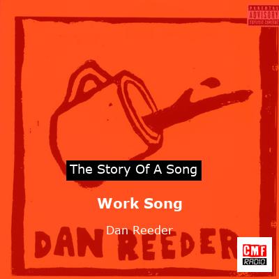Work Song – Dan Reeder