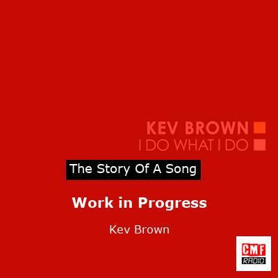Work in Progress – Kev Brown