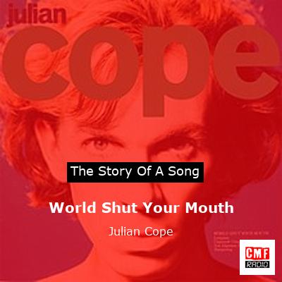 World Shut Your Mouth – Julian Cope