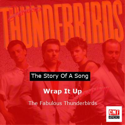 Wrap It Up – The Fabulous Thunderbirds
