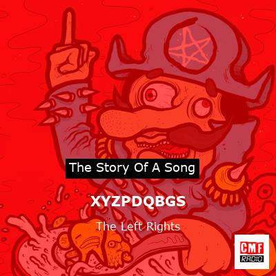 XYZPDQBGS – The Left Rights