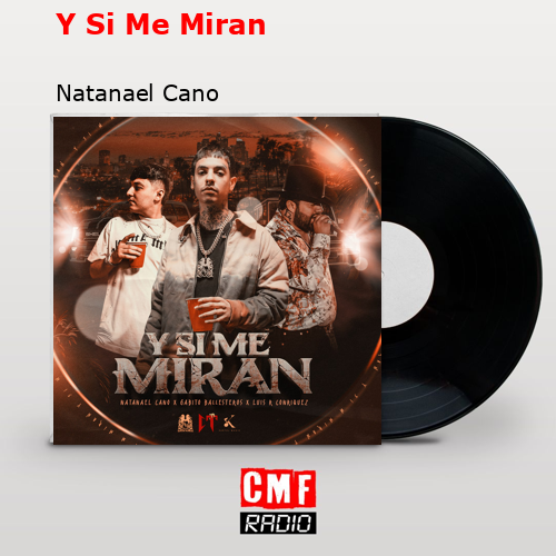 final cover Y Si Me Miran Natanael Cano