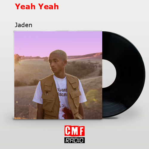 Yeah Yeah – Jaden