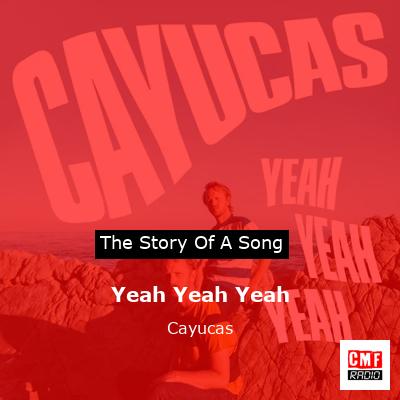 Yeah Yeah Yeah – Cayucas