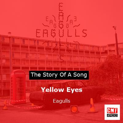 Yellow Eyes – Eagulls