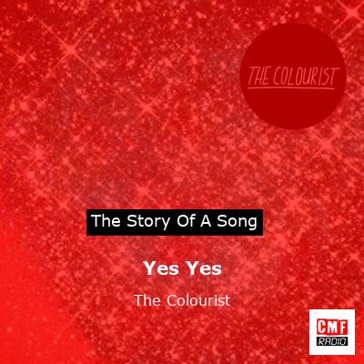 Yes Yes – The Colourist