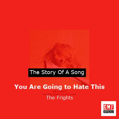 final cover You Are Going to Hate This The Frights