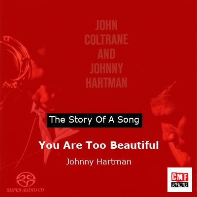 You Are Too Beautiful – Johnny Hartman