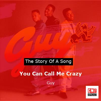 You Can Call Me Crazy – Guy