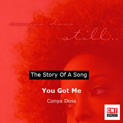 You Got Me – Conya Doss