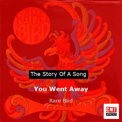 You Went Away – Rare Bird