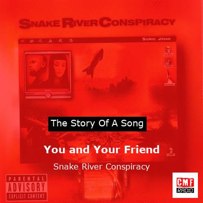 You and Your Friend – Snake River Conspiracy