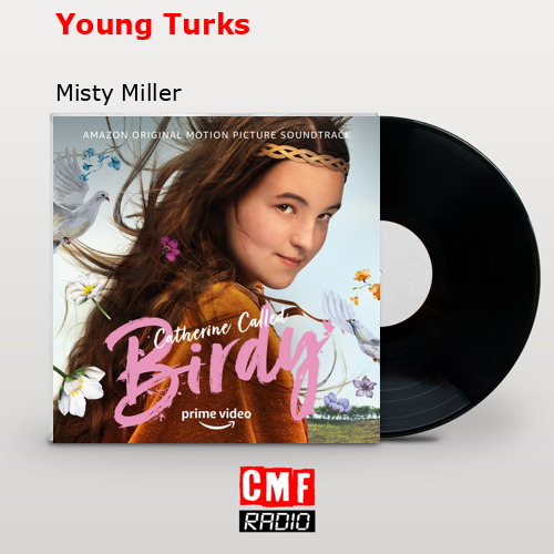 Young Turks – Misty Miller