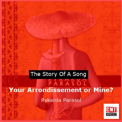 Your Arrondissement or Mine? – Rykarda Parasol