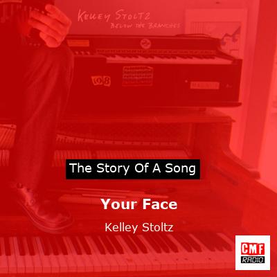 Your Face – Kelley Stoltz