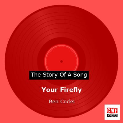 Your Firefly – Ben Cocks