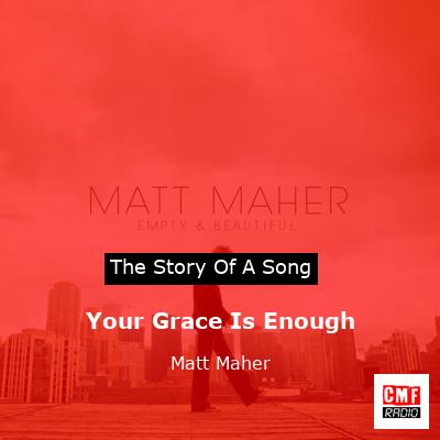 Your Grace Is Enough – Matt Maher