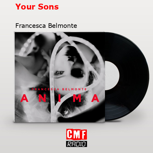 Your Sons – Francesca Belmonte