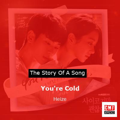 You’re Cold – Heize