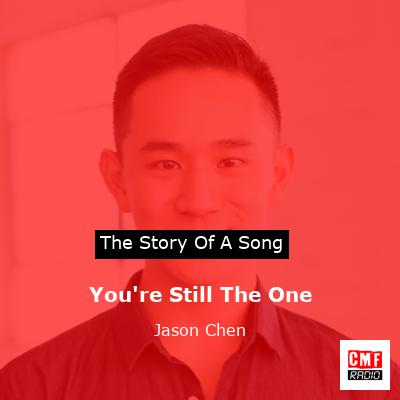 You’re Still The One – Jason Chen