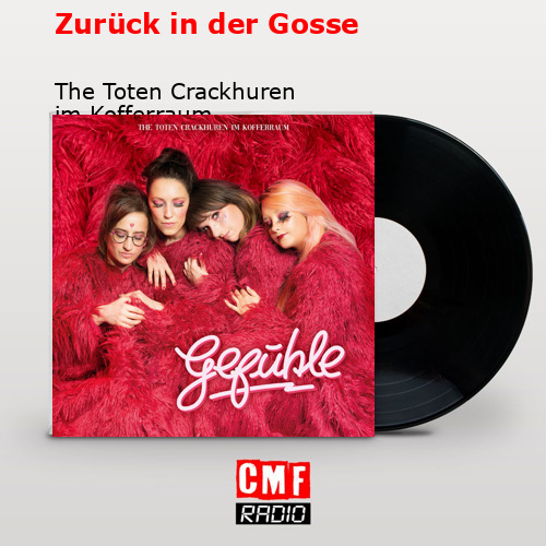 Zurück in der Gosse – The Toten Crackhuren im Kofferraum