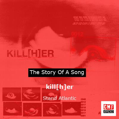 kill[h]er – Stand Atlantic