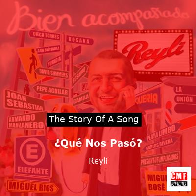 ¿Qué Nos Pasó? – Reyli