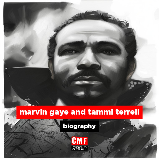 Marvin Gaye And Tammi Terrell - Biography - Cmf Radio