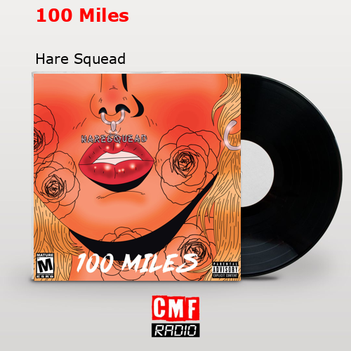 100 Miles – Hare Squead