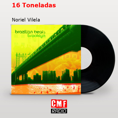 16 Toneladas, Noriel