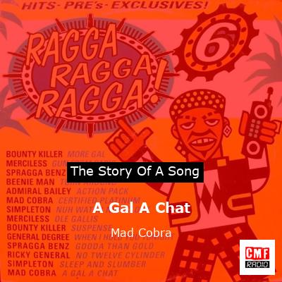 A Gal A Chat – Mad Cobra