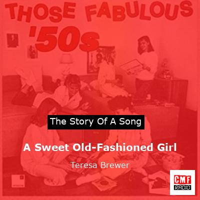 A Sweet Old-Fashioned Girl – Teresa Brewer