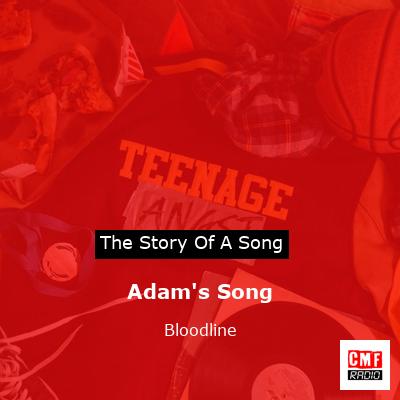 Adam’s Song – Bloodline