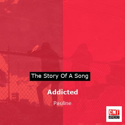 Addicted – Pauline
