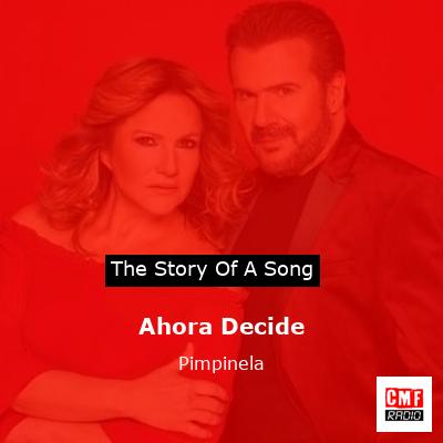 Ahora Decide – Pimpinela