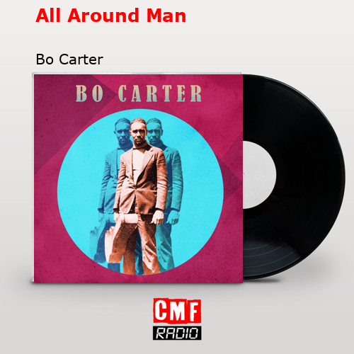All Around Man – Bo Carter