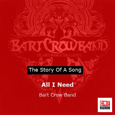 All I Need – Bart Crow Band