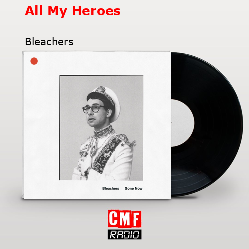final cover All My Heroes Bleachers