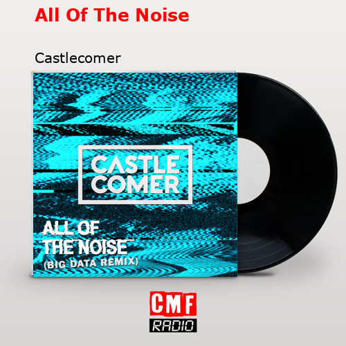 All Of The Noise – Castlecomer